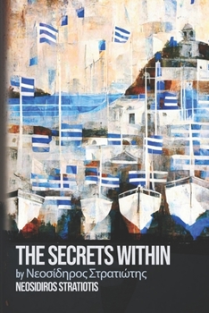 Paperback The Secrets Within: by Νεοσίδηρος Στρατιώτης Book