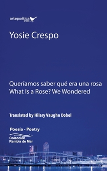 Paperback Queríamos saber qué era una rosa - What is a rose? We Wondered [Spanish] Book