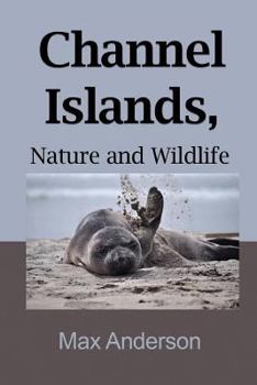 Paperback Channel Islands, Nature and Wildlife: Tourism Book