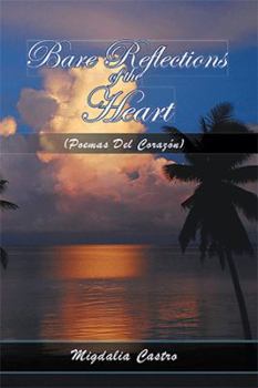 Paperback Bare Reflections of the Heart: (Poemas Del Corazón) Book