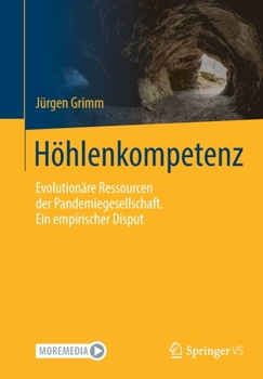 Paperback Höhlenkompetenz: Evolutionäre Ressourcen Der Pandemiegesellschaft. Ein Empirischer Disput [German] Book