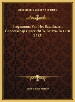Programma Van Het Bataviaasch Genootschap Opgericht Te Batavia In 1778 (1783)