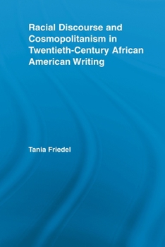 Paperback Racial Discourse and Cosmopolitanism in Twentieth-Century African American Writing Book