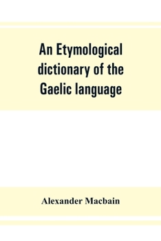 Paperback An etymological dictionary of the Gaelic language Book
