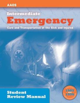 Intermediate: Emergency Care and Transportation of the Sick and Injured Student Review Manual