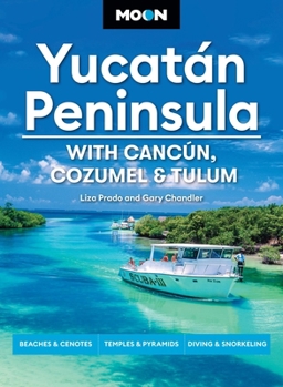 Paperback Moon Yucatán Peninsula: With Cancún, Cozumel & Tulum: Beaches & Cenotes, Temples & Pyramids, Diving & Snorkeling Book