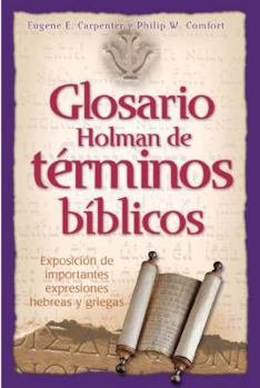 Paperback Glosario Holman de Terminos Biblicos: Exposicion de Importantes Expresiones Hebreas y Griegas [Spanish] Book