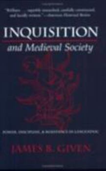 Paperback Inquisition and Medieval Society: Power, Discipline, and Resistance in Languedoc Book