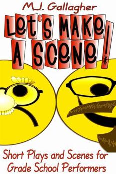 Paperback Let's Make a Scene! Short Plays and Scenes for Grade School Performers Book