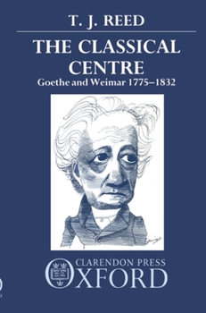 Paperback Classical Centre: Goethe and Weimar 1775-1832 Book