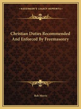 Paperback Christian Duties Recommended And Enforced By Freemasonry Book