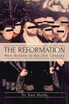 Paperback The Reformation: Well Hidden in the 21st Century Book