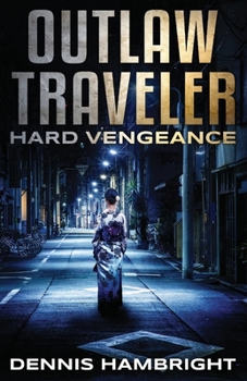 Paperback Outlaw Traveler: Hard Vengeance Volume 2 Book