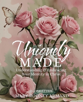 Paperback Uniquely Made: Understanding and Embracing Your Identity in Christ Book