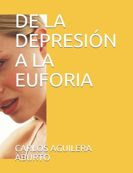 Paperback de la Depresi?n a la Euforia [Spanish] Book