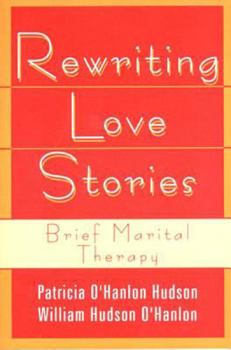 Paperback Rewriting Love Stories: Brief Marital Therapy Book