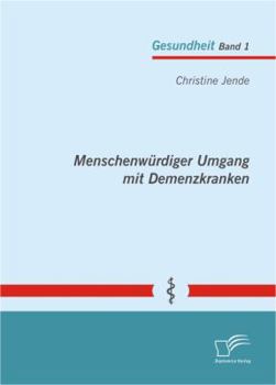Paperback Menschenwürdiger Umgang mit Demenzkranken [German] Book
