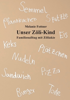 Paperback Unser Zöli-Kind: Familienalltag mit Zöliakie [German] Book