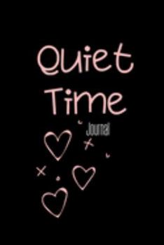 Quiet Time Journal: Me Time, Reflect, Prayer. Cute Fabulous Lovely Notebook/ Diary/ Journal to write in, Lovely Lined Blank designed interior 6 x 9 inches 80 Pages, Gift