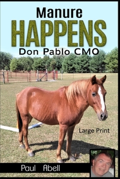 Paperback Manure Happens: Don Pablo CMO Book
