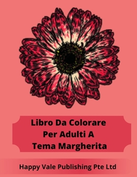 Paperback Libro Da Colorare Per Adulti A Tema Margherita [Italian] Book