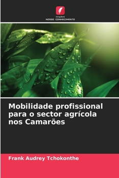 Paperback Mobilidade profissional para o sector agrícola nos Camarões [Portuguese] Book