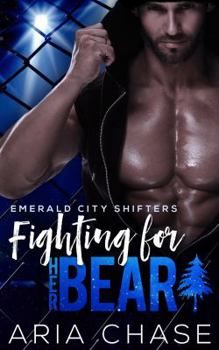 Paperback Fighting For Her Bear (Emerald City Shifters) Book