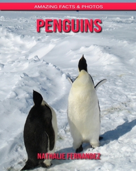 Penguins: Amazing Facts & Photos