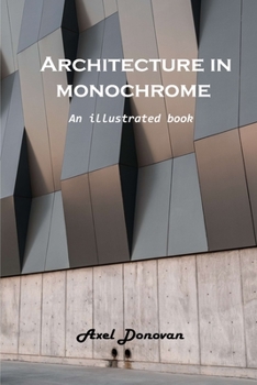 Paperback Architecture in monochrome: An illustrated book