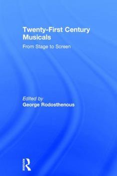 Hardcover Twenty-First Century Musicals: From Stage to Screen Book
