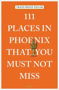 Paperback 111 Places in Phoenix That You Must Not Miss Book