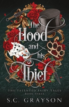 The Hood and his Thief: A Fantasy Romance Fairytale Retelling (The Talented Fairy Tales)