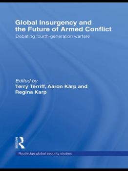 Paperback Global Insurgency and the Future of Armed Conflict: Debating Fourth-Generation Warfare Book