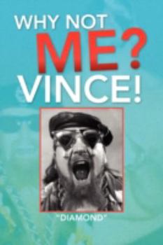 Paperback Why Not Me? Vince! Book