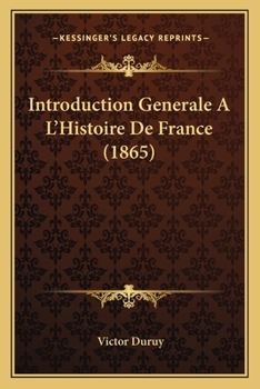 Paperback Introduction Generale A L'Histoire De France (1865) [French] Book