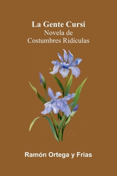 Paperback La Gente Cursi: Novela de Costumbres Ridículas [Spanish] Book
