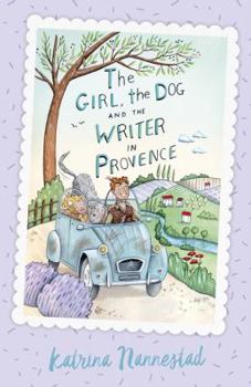 Paperback The Girl, the Dog and the Writer in Provence (The Girl, the Dog and the Writer, Book 2) (The Girl, the Dog and the Writer) Book