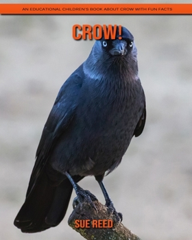 Paperback Crow! An Educational Children's Book about Crow with Fun Facts Book