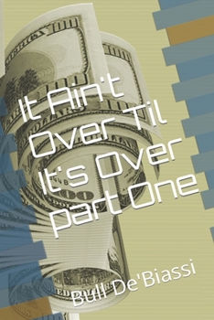 Paperback It Ain't Over Til It's Over part One Book