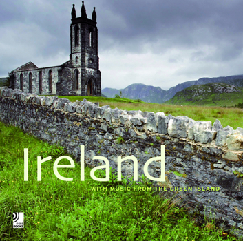 Hardcover Ireland: With Music from the Green Island [With 4 CDs] Book