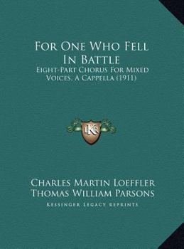 Hardcover For One Who Fell In Battle: Eight-Part Chorus For Mixed Voices, A Cappella (1911) Book