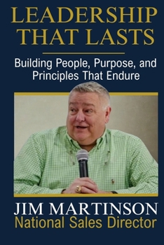 Paperback Leadership That Lasts: Building People, Purpose, and Principles That Endure Book