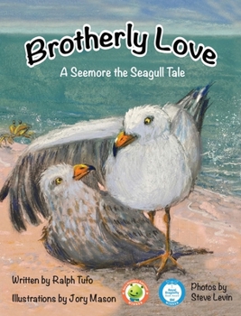 Hardcover Brotherly Love: A Seemore the Seagull Tale Book