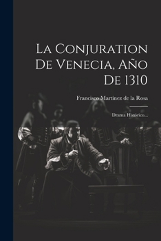Paperback La Conjuration De Venecia, Año De 1310: Drama Histórico... [Spanish] Book