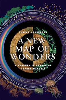 Hardcover A New Map of Wonders: A Journey in Search of Modern Marvels Book