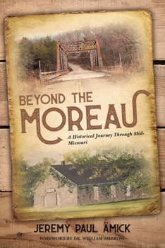 Beyond the Moreau : A Historical Journey Through Mid-Missouri