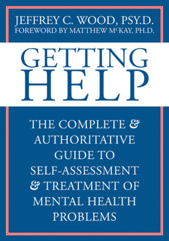 Paperback Getting Help: The Complete and Authoritative Guide to Self-Assessment and Treatment of Mental Health Problems Book