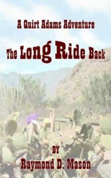 Paperback The Long Ride Back: A Quirt Adams Adventure Book