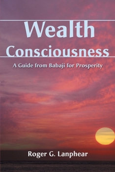 Paperback Wealth Consciousness: A Guide from Babaji for Prosperity Book