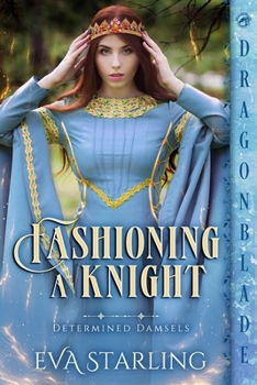 Paperback Fashioning a Knight: A Medieval Historical Romance Book